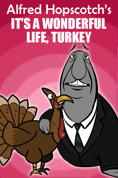 A turkey, and a walrus that looks like Alfred Hitchcock.