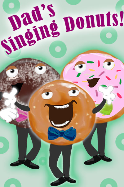 The thumbnail for this animated Fater's Day ecard features 3 different style donuts wearing bow ties, and their mouths opened as if mid-song.