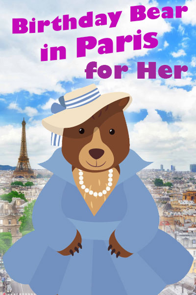 In this birthday ecard for her, a lovely bear in a chic dress, a sun hat with a striped bow, and a string of pearls smiles sweetly at the viewer. In the background is an expansive shot of Paris, with the Eiffel Tower displayed prominently over her shoulder. The ecard title Birthday Bear in Paris for Her is written above the bear.