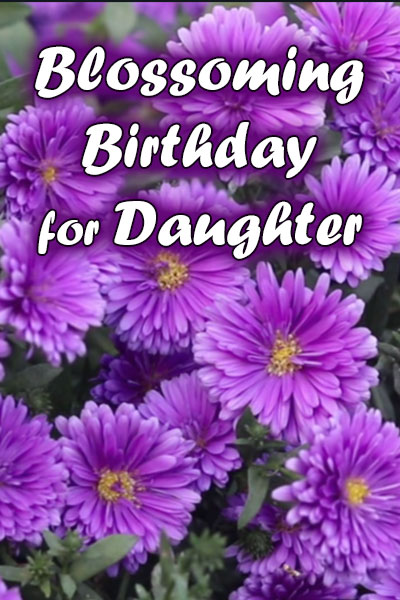 Blossoming Birthday for Daughter